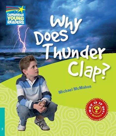 Levně Cambridge Factbooks 5: Why does thunder clap? - Michael McMahon