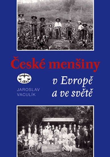 Levně České menšiny v Evropě a ve světě - Jaroslav Vaculík