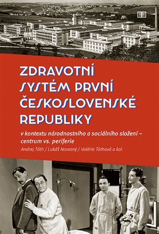 Levně Zdravotní systém první Československé republiky - kolektiv autorů