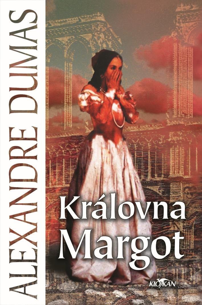 Levně Královna Margot - Alexandre Dumas