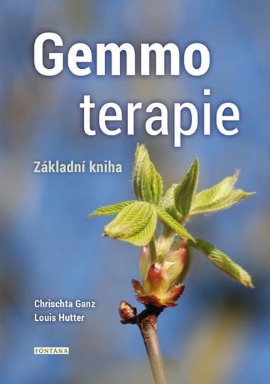 Gemmoterapie - Základní kniha - Chrischta Ganz