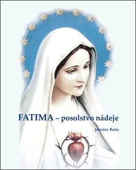 Levně Fatima - posolstvo nádeje - Jaroslav Bárta