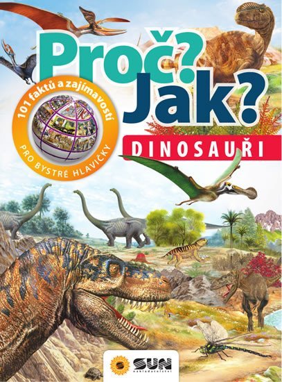 Levně Dinosauři - Proč? Jak? - kolektiv