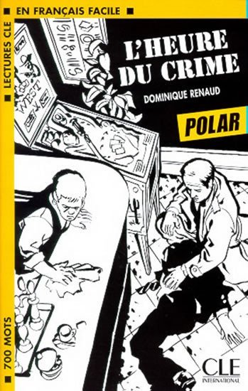 Lectures faciles - Polars 1: L´heure du crime - Livre - Dominique Renaud