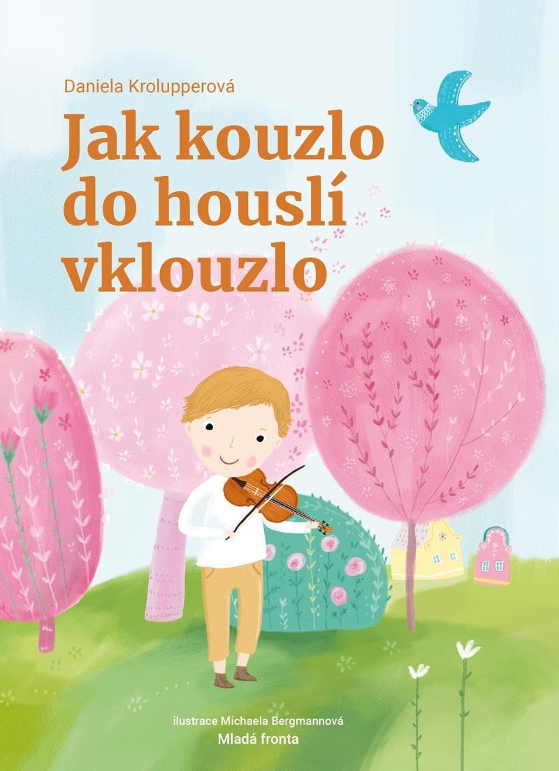 Levně Jak kouzlo do houslí vklouzlo - Daniela Krolupperová