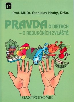 Levně Pravda o dietách - o redučkních zvláště - Stanislav Holý