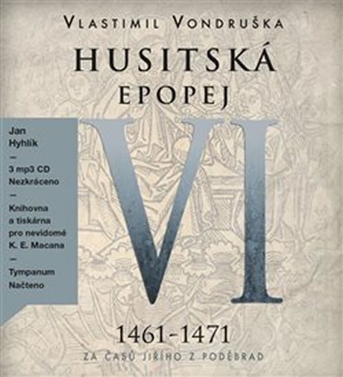 Levně Husitská epopej VI. 1461-1471 - Za časů Jiřího z Poděbrad - 3 CDmp3 (Čte Jan Hyhlík) - Vlastimil Vondruška