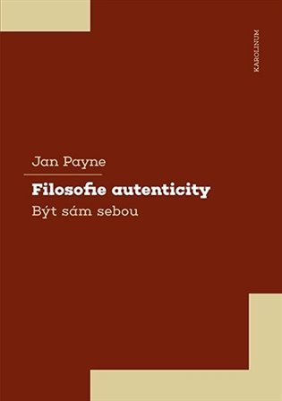 Levně Filosofie autenticity - Být sám sebou - Jan Payne