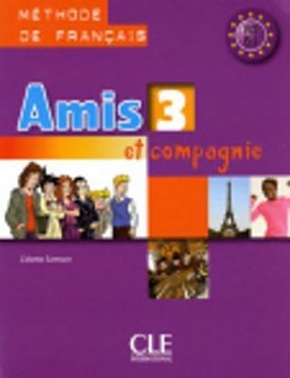 Amis et compagnie 3: Livre de l´éleve - Colette Samson