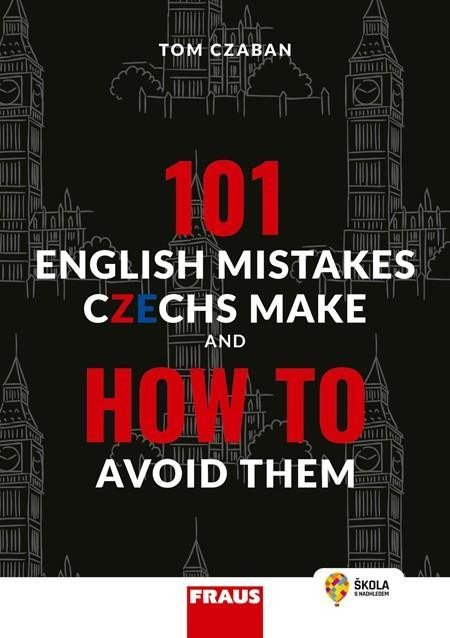 Levně 101 English Mistakes Czechs Make and How to Avoid Them - Hybridní publikace - Tom Czaban