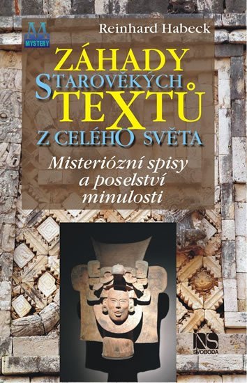 Záhady starověkých textů z celého světa - Mysteriózní spisy a poselství minulosti - Reinhard Habeck