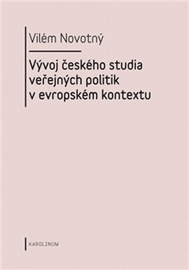 Levně Vývoj českého studia veřejných politik v evropském kontextu - Vilém Novotný