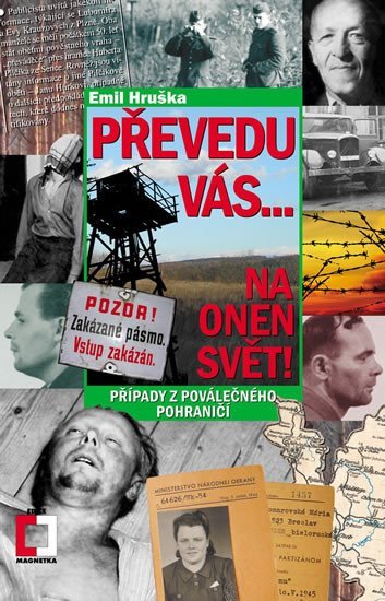 Levně Převedu vás... Na onen svět! - Případy z poválečného pohraničí, 2. vydání - Emil Hruška