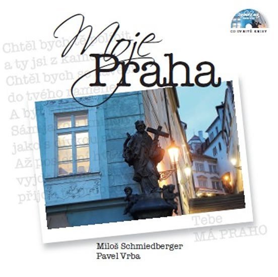 Moje Praha + CD - Miloš Schmiedberger
