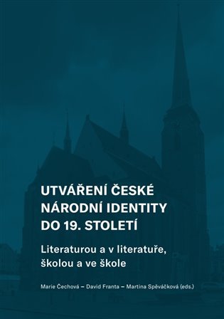 Levně Utváření české národní identity do 19. století - Marie Čechová