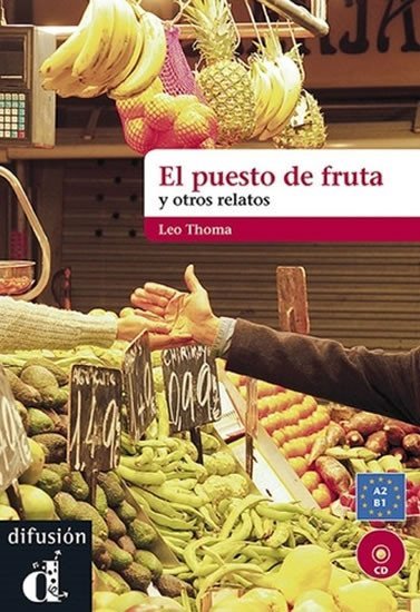 Levně El puesto de fruta y otros relatos (A2-B1 )