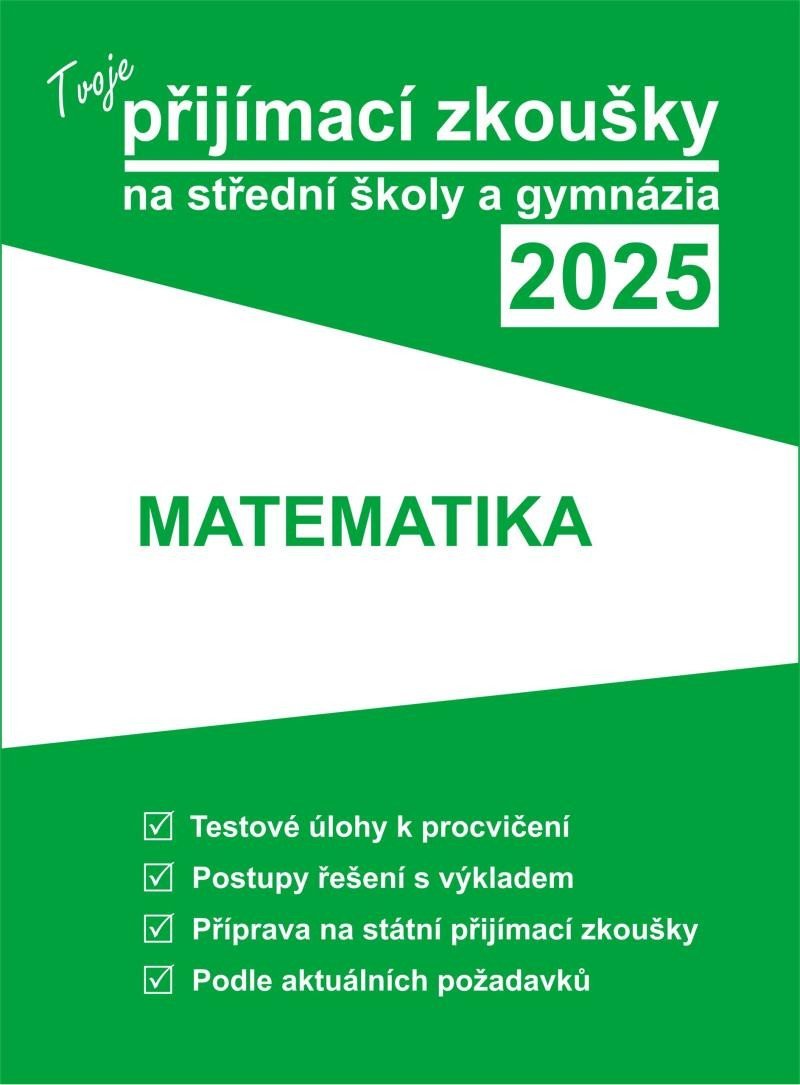 Levně Tvoje přijímací zkoušky 2025 na střední školy a gymnázia: Matematika