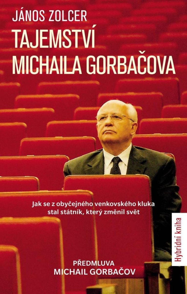 Tajemství Michaila Gorbačova -  Jak se z obyčejného venkovského kluka stal státník, který změnil svět