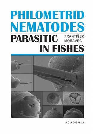 Levně Philometrid nematodes parasitic in fishes - František Moravec