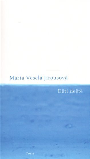 Děti deště - Marta Veselá Jirousová