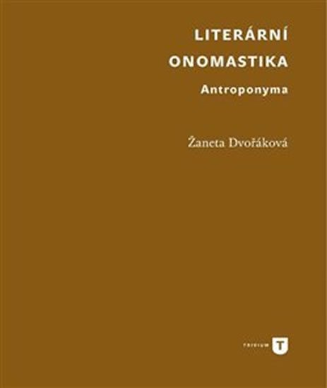 Levně Literární onomastika - Antroponyma - Žaneta Dvořáková
