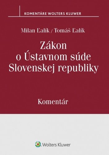 Levně Zákon o Ústavnom súde Slovenskej republiky - Milan Ľalík; Tomáš Ľalík