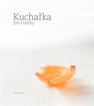Kuchařka pro vnučky - Kateřina Kadlecová