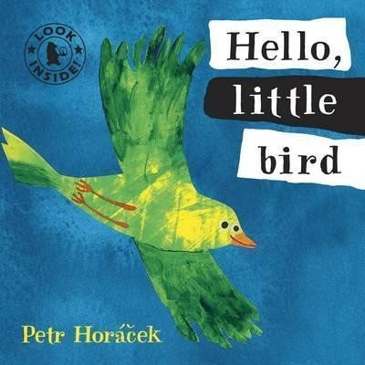 Levně Hello, Little Bird - Petr Horáček