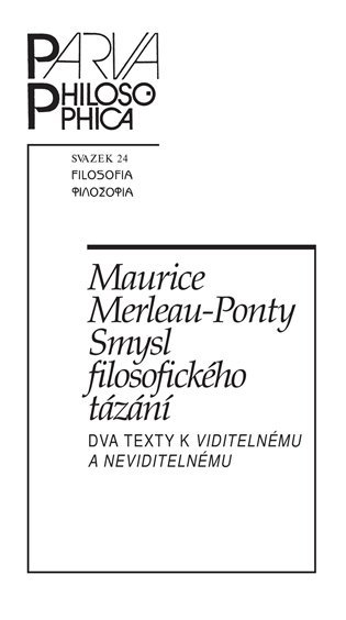 Levně Smysl filosofického tázání - Dva texty k Viditelnému a neviditelnému - Maurice Merleau-Ponty