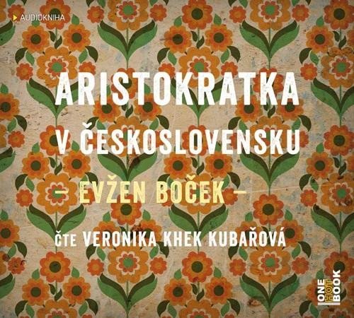 Levně Aristokratka v Československu - CDmp3 (Veronika Khek Kubařová) - Evžen Boček