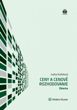 Levně Ceny a cenové rozhodovanie - Iveta Kufelová