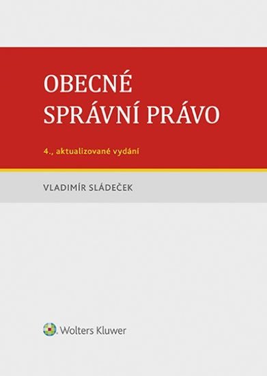 Levně Obecné správní právo, 4. vydání - Vladimír Sládeček