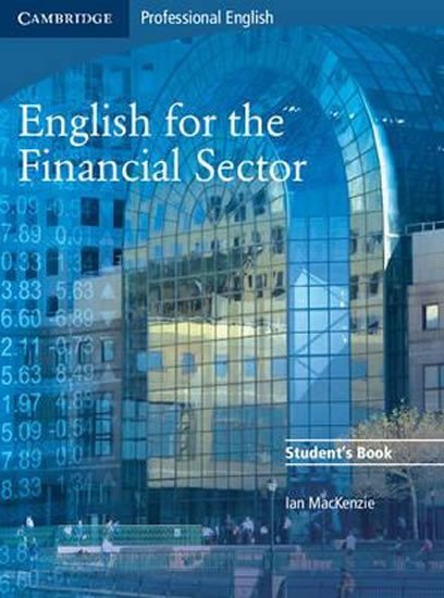 Levně English for the Financial Sector Students Book - Ian Mackenzie