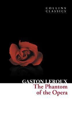 The Phantom of the Opera - Gaston Leroux