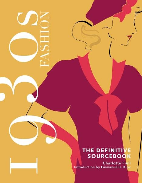 Levně 1930s Fashion: The Definitive Sourcebook - Emmanuelle Dirix