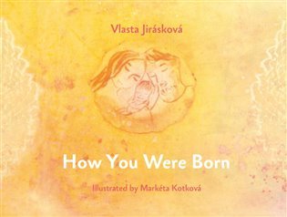 Levně How You Were Born - Vlasta Jirásková
