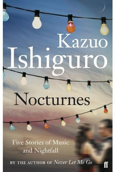 Levně Nocturnes - Five Stories of Music and Nightfall - Kazuo Ishiguro