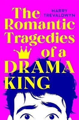 Levně The Romantic Tragedies of a Drama King, 1. vydání - Harry Trevaldwyn