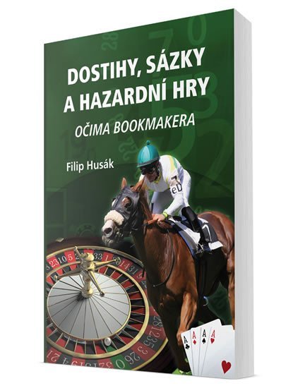 Levně Dostihy, sázky a hazardní hry očima bookmakera - Filip Husák