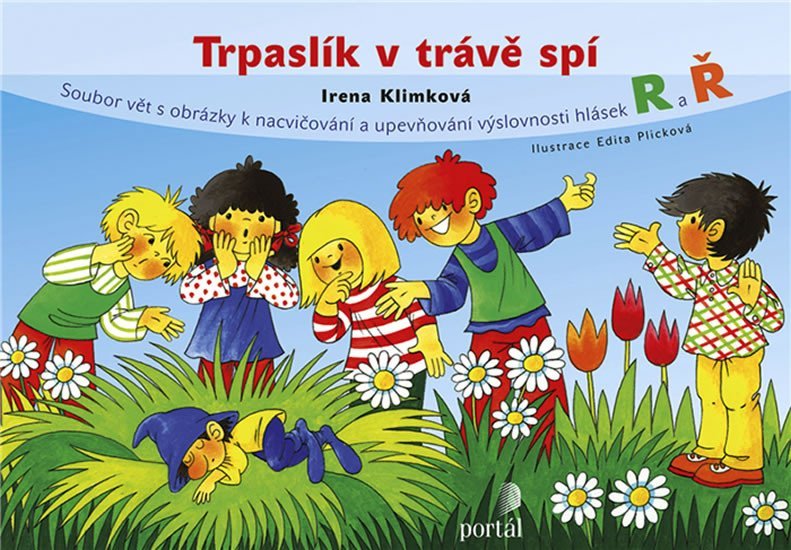 Trpaslík v trávě spí - Soubor vět s obrázky k nacvičování a upevňování výslovnosti hlásek R a Ř - Irena Klimková