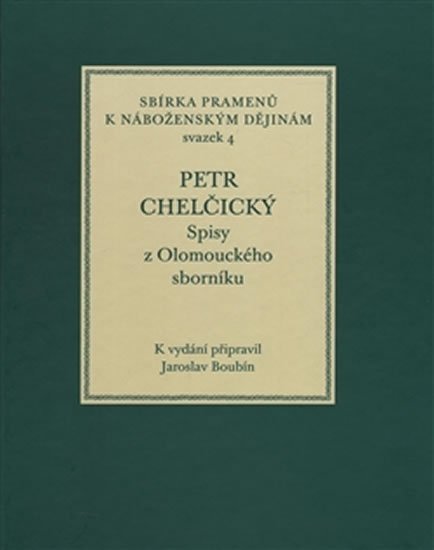 Levně Petr Chelčický - Spisy z Olomouckého sborníku Sv. 4 - Jaroslav Boubín
