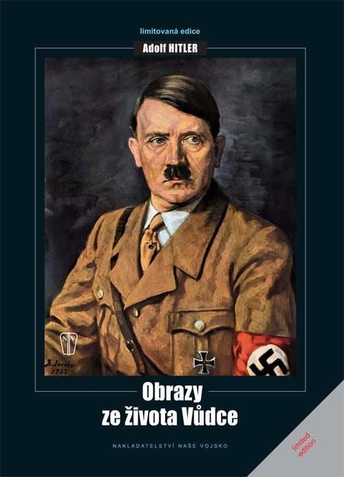 Levně Adolf Hitler - Obrazy ze života vůdce - autorů kolektiv