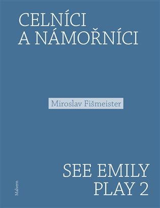 Levně Celníci a námořníci. See Emily Play 2 - Miroslav Fišmeister