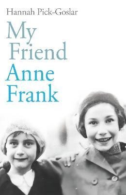 Levně My Friend Anne Frank - Hannah Pick-Goslar