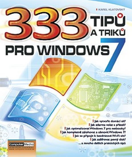 333 tipů a triků pro Windows 7 - Karel Klatovský