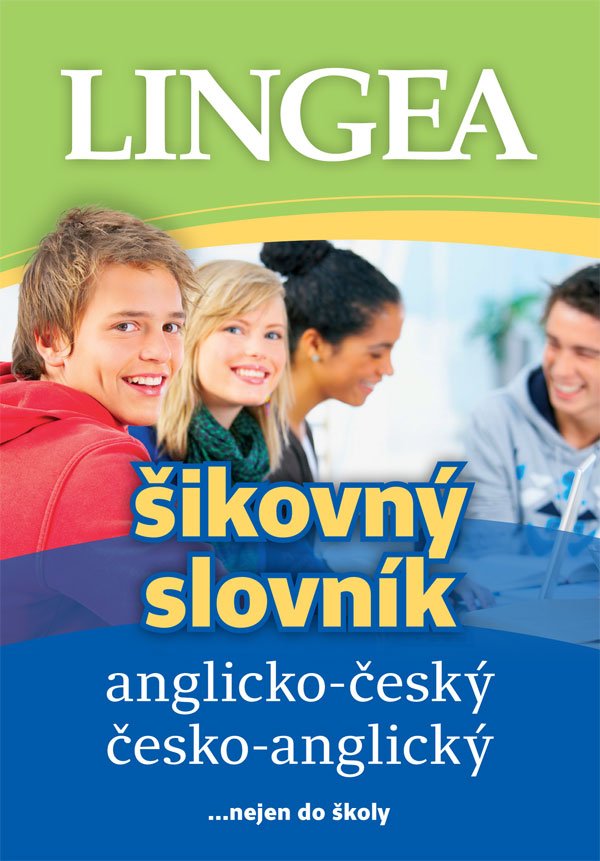 Anglicko-český, česko-anglický šikovný slovník …nejen do školy, 6. vydání - autorů kolektiv