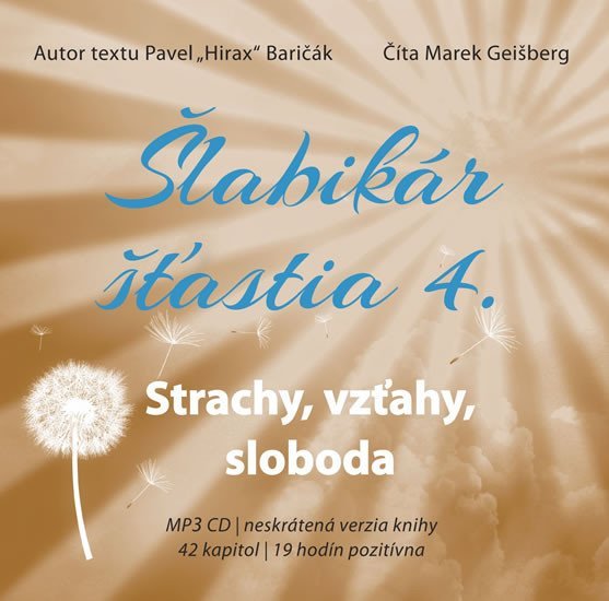 Levně Šlabikár šťastia 4 - Strachy, vzťahy, sloboda - CDmp3 (Číta Marek Geišberg) - Pavel Baričák