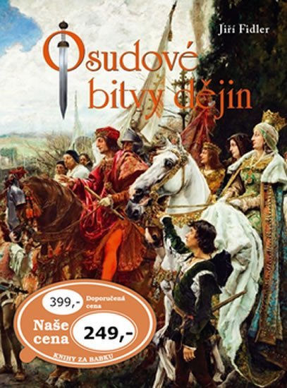 Osudové bitvy dějin - Jiří Fidler