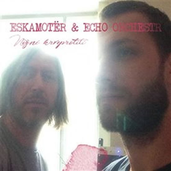 Něžné krveprolití - CD - & Echo Orchestr Eskamotër