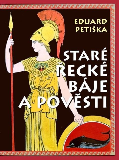 Levně Staré řecké báje a pověsti, 1. vydání - Eduard Petiška